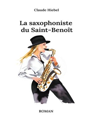 cover image of La saxophoniste du Saint-Benoît